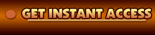 GET INSTANT ACCESS!