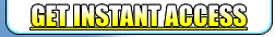GET INSTANT ACCESS!