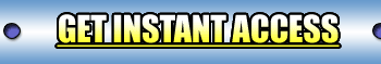 GET INSTANT ACCESS!