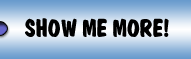 SHOW ME MORE!