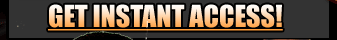 GET INSTANT ACCESS!