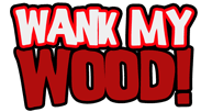 Wank My Wood