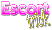 Escort Trick