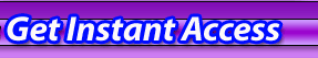 GET INSTANT ACCESS!