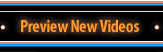 Preview Our New Videos!
