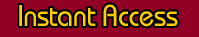 Instant Access